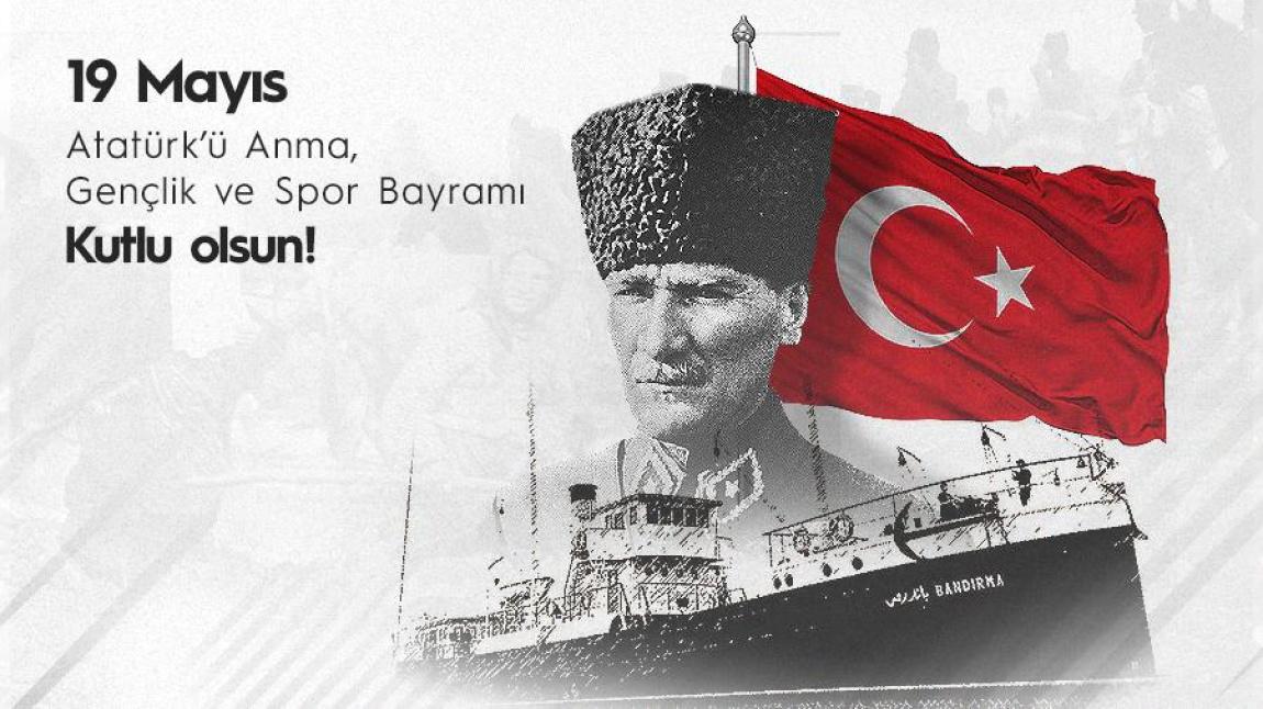 19 Mayıs Atatürk'ü Anma, Gençlik ve Spor Bayramımız kutlu olsun! 