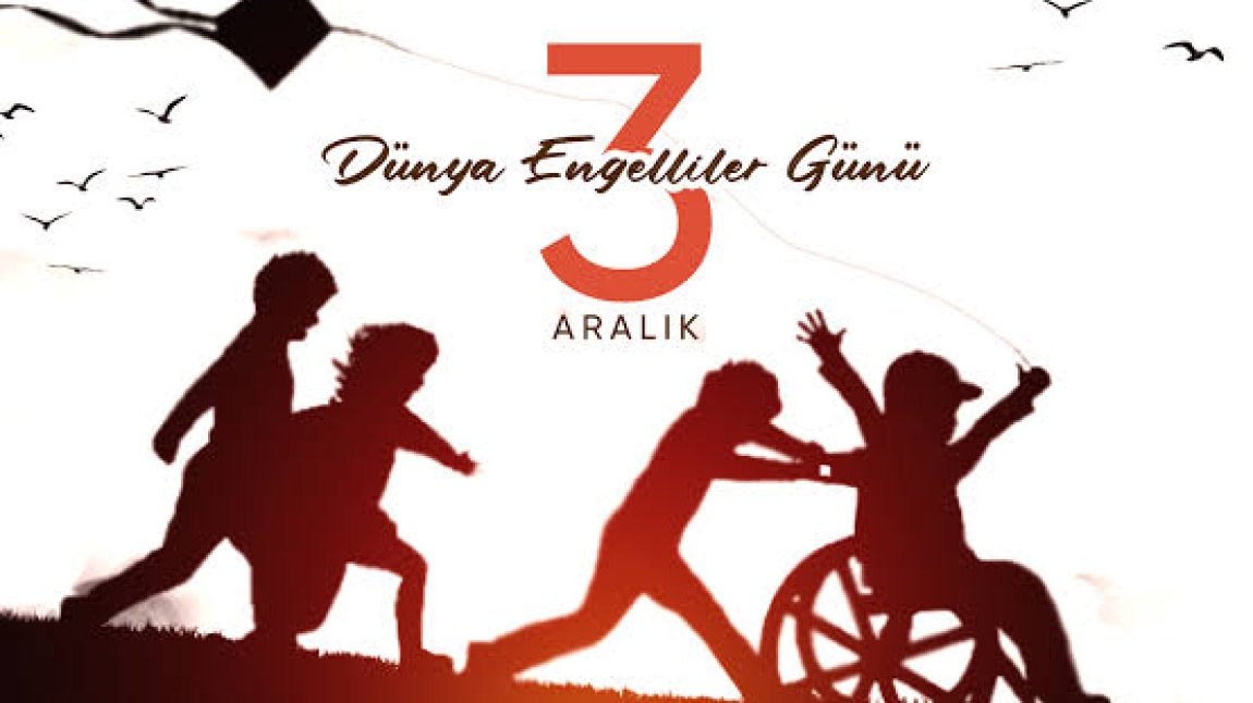 3 Aralık Dünya Engelliler Günü 